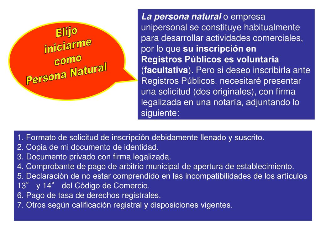 La persona natural o empresa unipersonal se constituye habitualmente para desarrollar actividades comerciales, por lo que su inscripción en