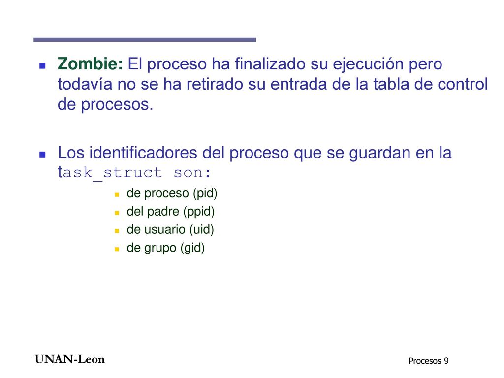 Los identificadores del proceso que se guardan en la task_struct son: