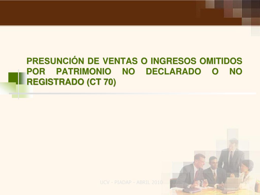 PRESUNCIÓN DE VENTAS O INGRESOS OMITIDOS POR PATRIMONIO NO DECLARADO O NO REGISTRADO (CT 70)