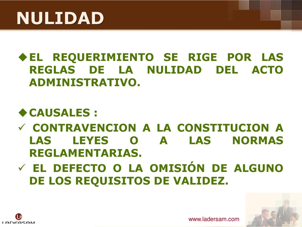 NULIDAD EL REQUERIMIENTO SE RIGE POR LAS REGLAS DE LA NULIDAD DEL ACTO ADMINISTRATIVO. CAUSALES :
