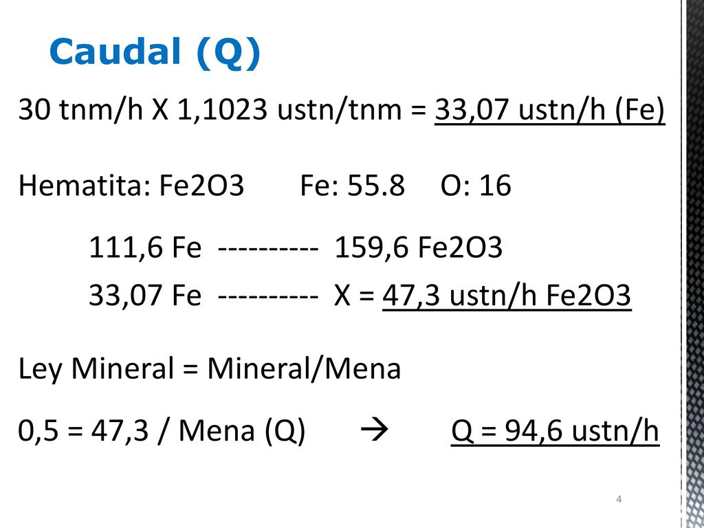 Caudal (Q) 30 tnm/h X 1,1023 ustn/tnm = 33,07 ustn/h (Fe)