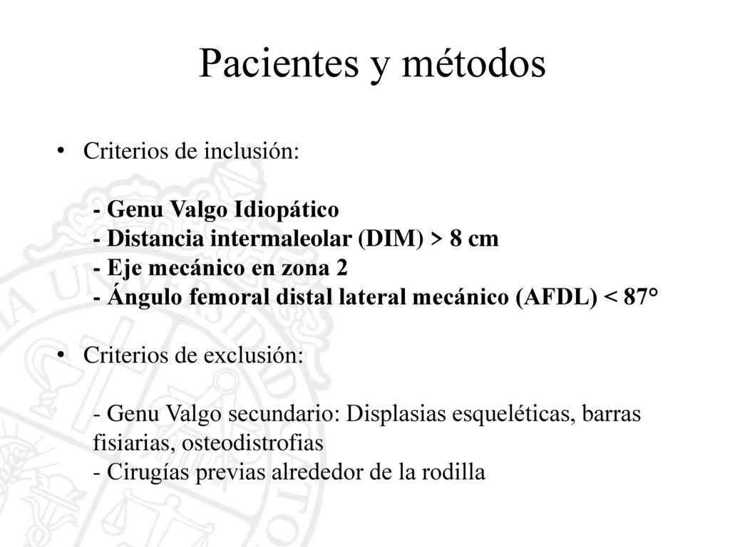 Pacientes y métodos Criterios de inclusión: - Genu Valgo Idiopático