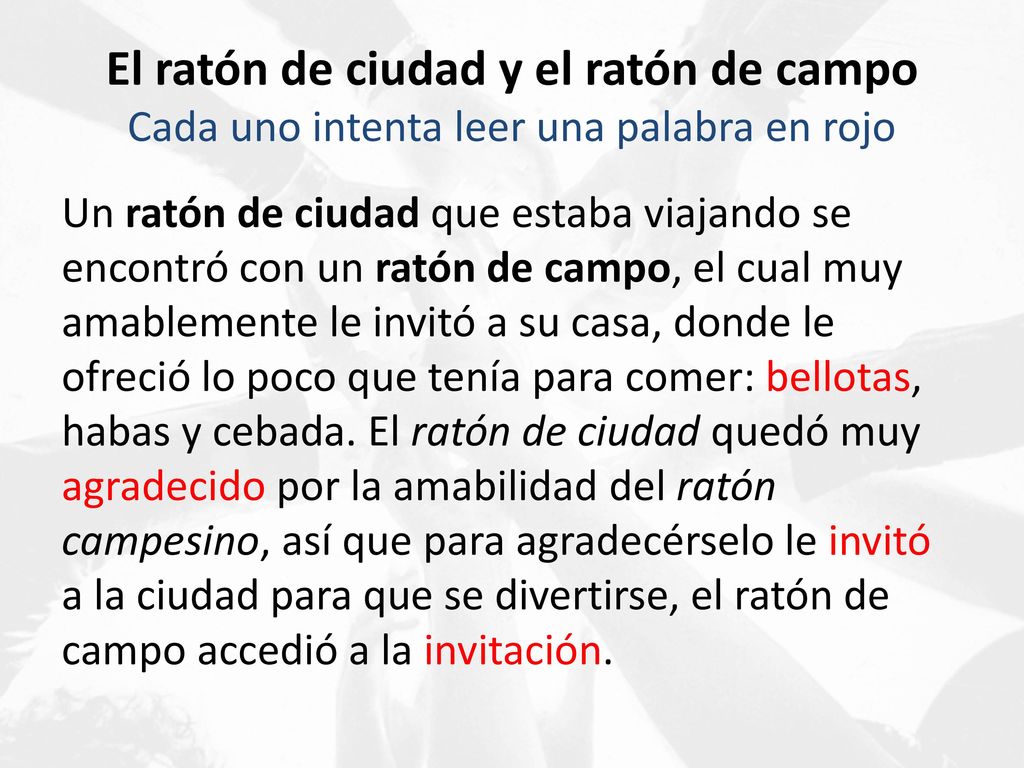 El ratón de ciudad y el ratón de campo Cada uno intenta leer una palabra en rojo