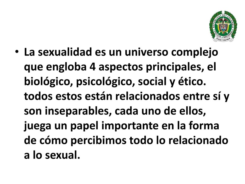 La sexualidad es un universo complejo que engloba 4 aspectos principales, el biológico, psicológico, social y ético.