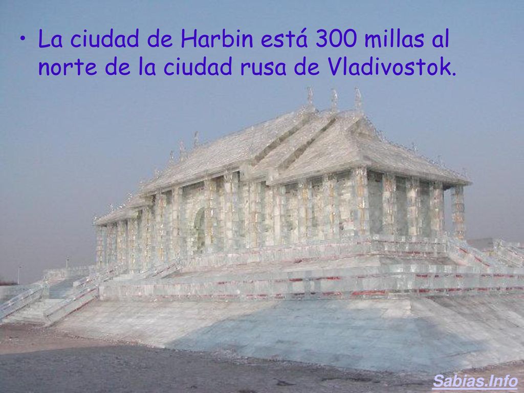 La ciudad de Harbin está 300 millas al norte de la ciudad rusa de Vladivostok.