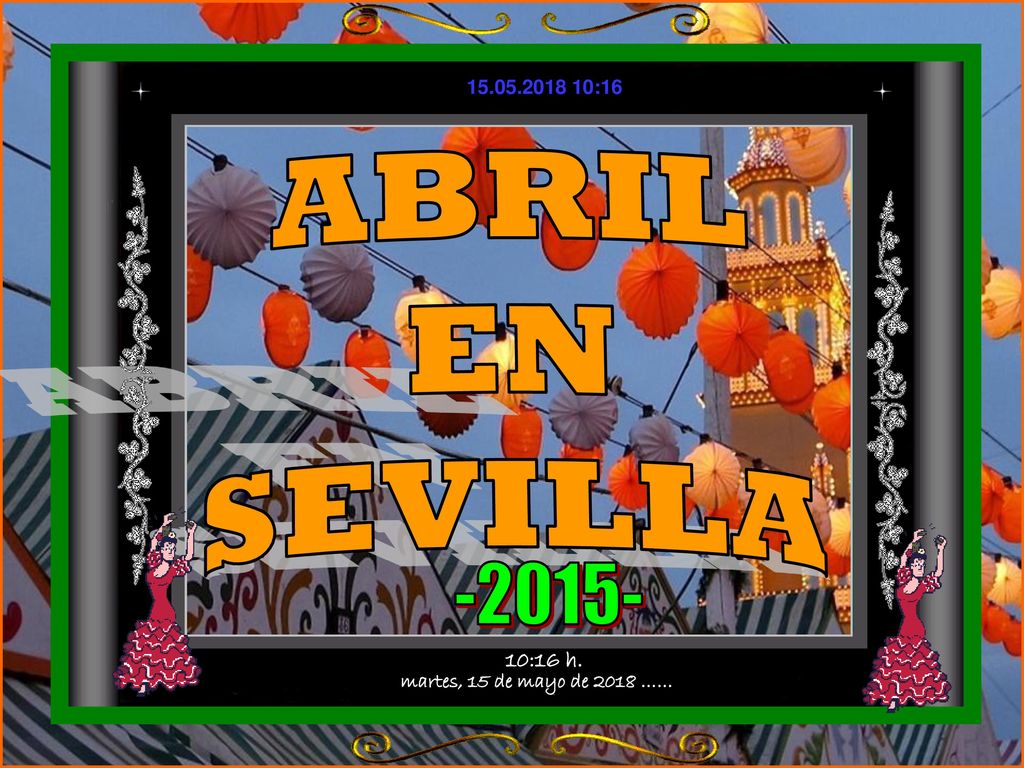 ABRIL EN SEVILLA martes, 15 de mayo de 2018 …… 10:16 h.
