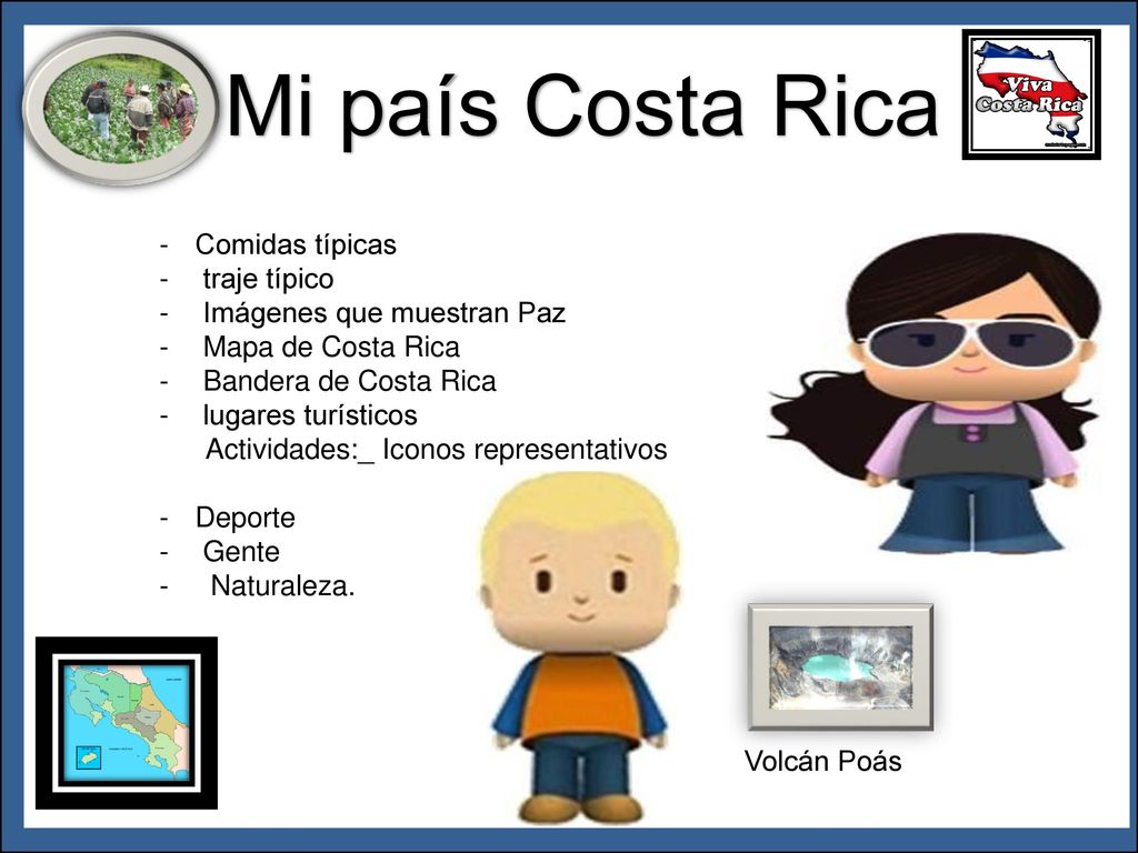 Mi país Costa Rica ¿Qué pasa aquí Comidas típicas traje típico