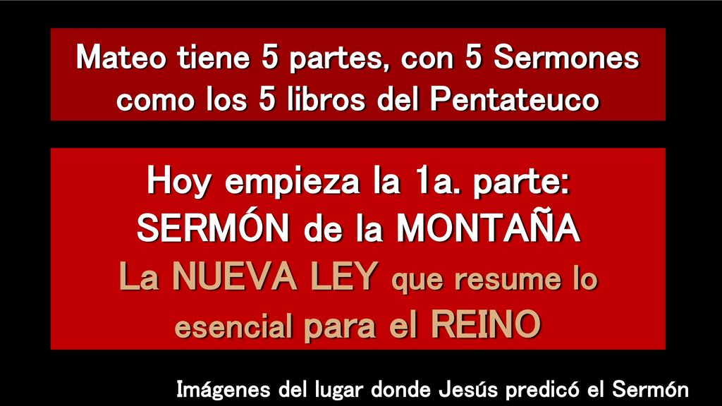 Mateo tiene 5 partes, con 5 Sermones como los 5 libros del Pentateuco