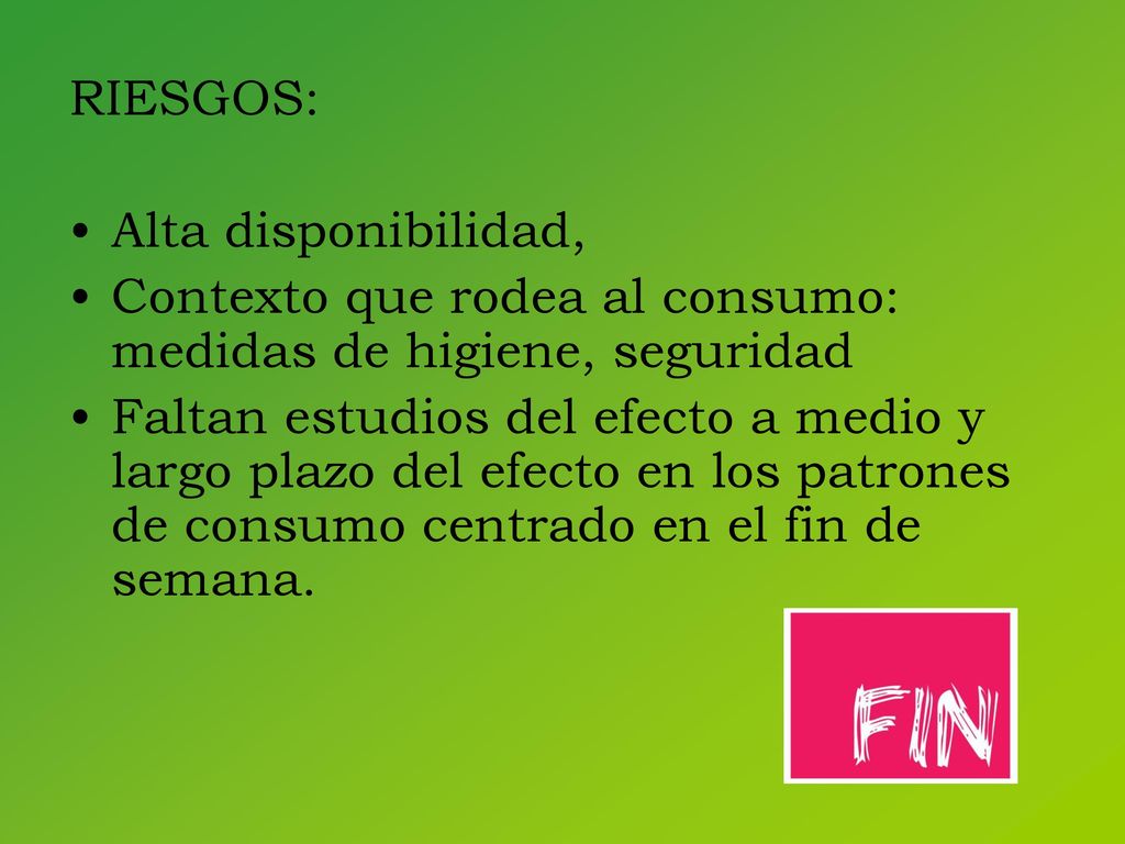 RIESGOS: Alta disponibilidad, Contexto que rodea al consumo: medidas de higiene, seguridad.