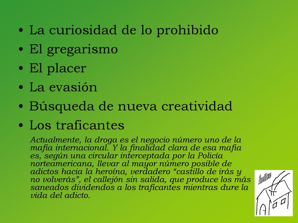 La curiosidad de lo prohibido El gregarismo El placer La evasión