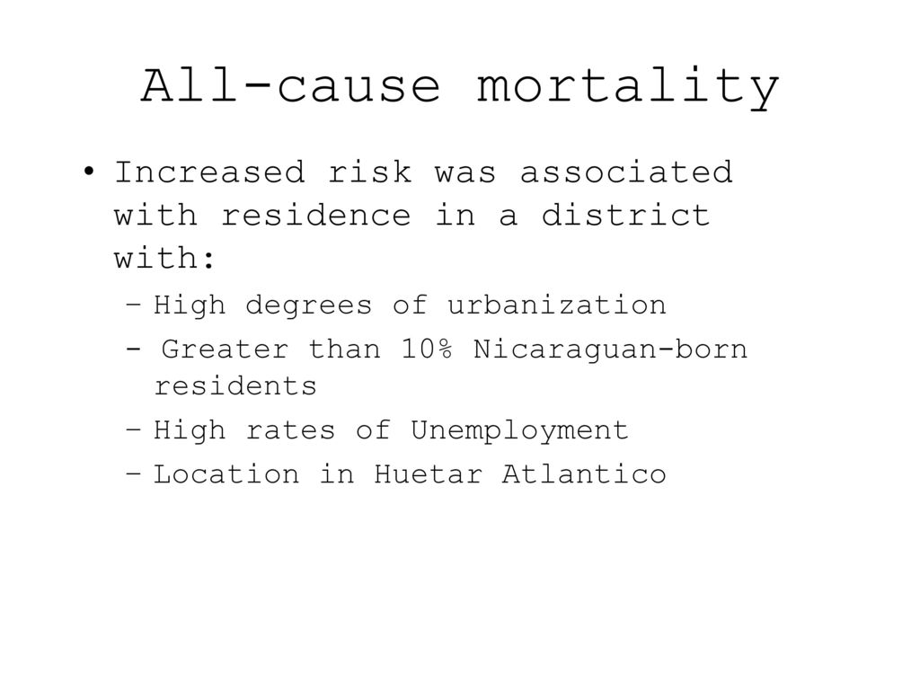 All-cause mortality Increased risk was associated with residence in a district with: High degrees of urbanization.