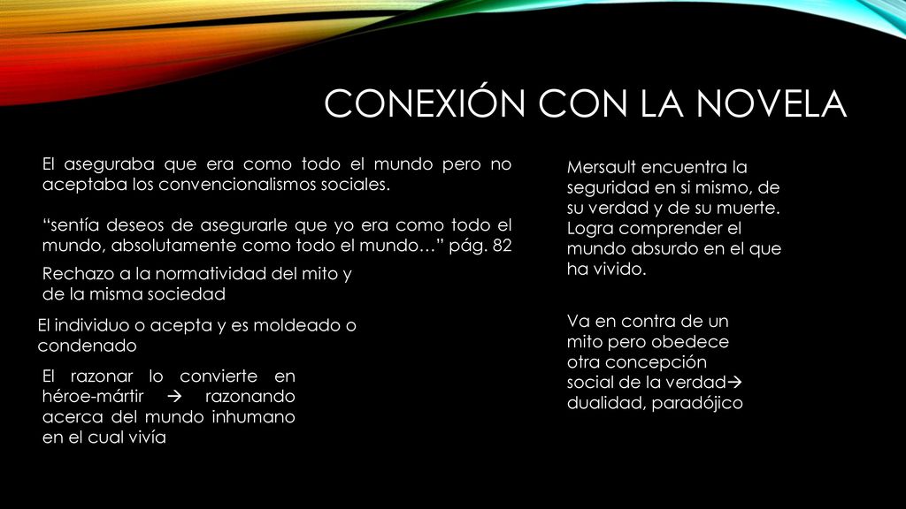 Conexión con la novela El aseguraba que era como todo el mundo pero no aceptaba los convencionalismos sociales.