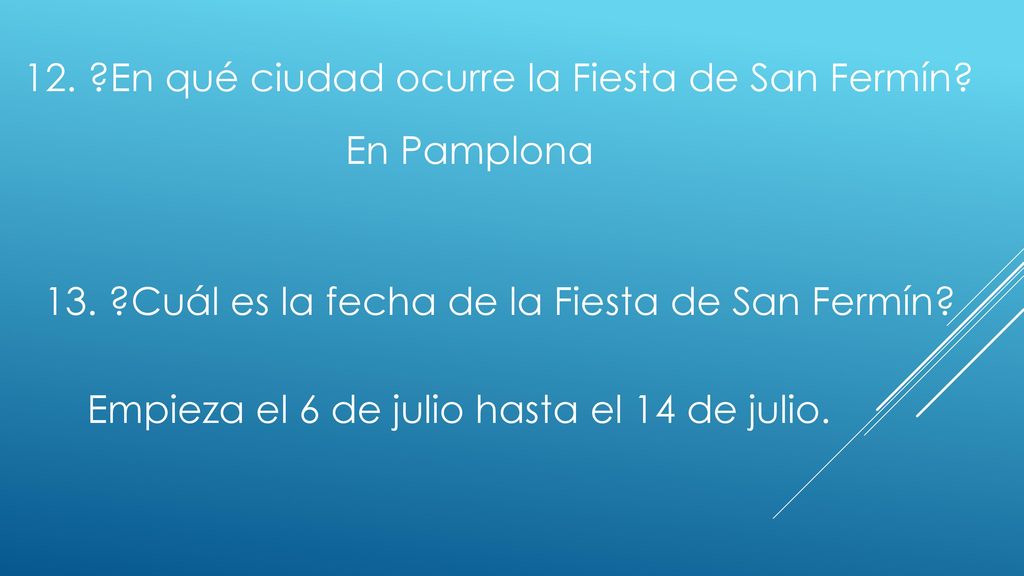 12. En qué ciudad ocurre la Fiesta de San Fermín