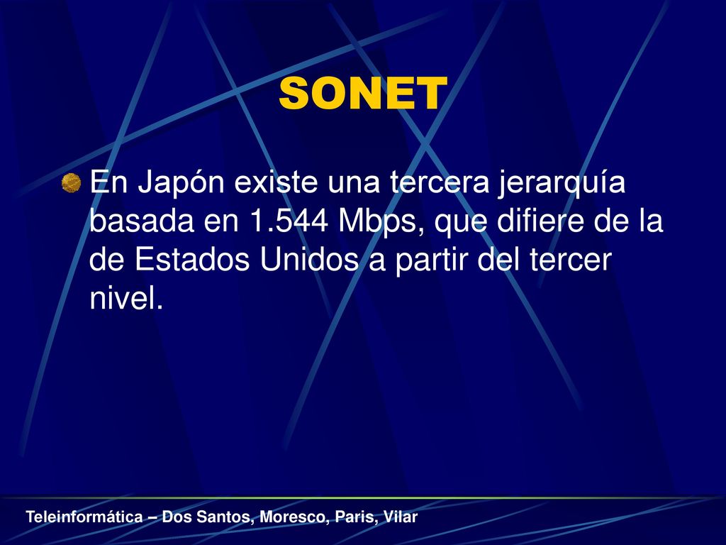 SONET En Japón existe una tercera jerarquía basada en Mbps, que difiere de la de Estados Unidos a partir del tercer nivel.