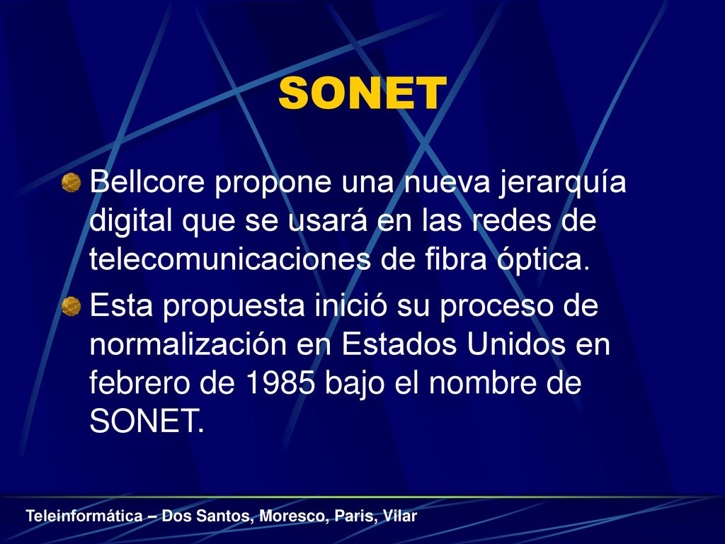 SONET Bellcore propone una nueva jerarquía digital que se usará en las redes de telecomunicaciones de fibra óptica.