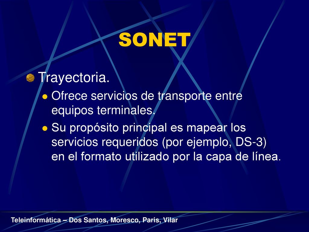 SONET Trayectoria. Ofrece servicios de transporte entre equipos terminales.