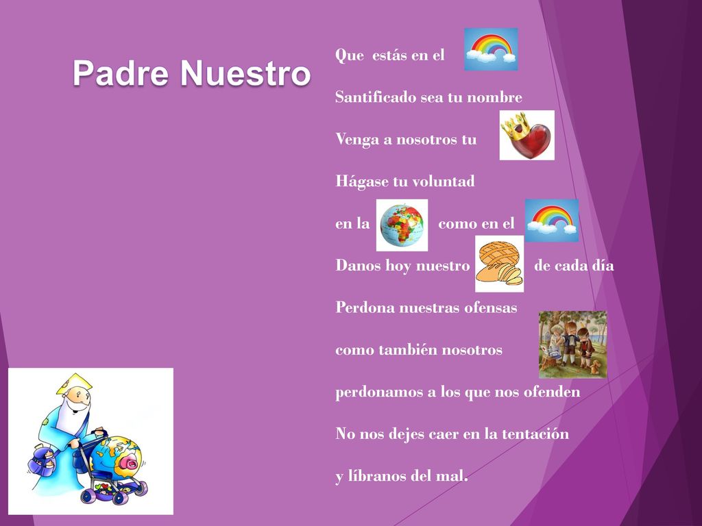Padre Nuestro Que estás en el Santificado sea tu nombre