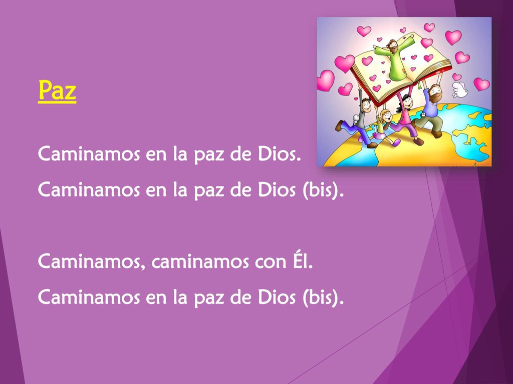 Paz Caminamos en la paz de Dios. Caminamos en la paz de Dios (bis).