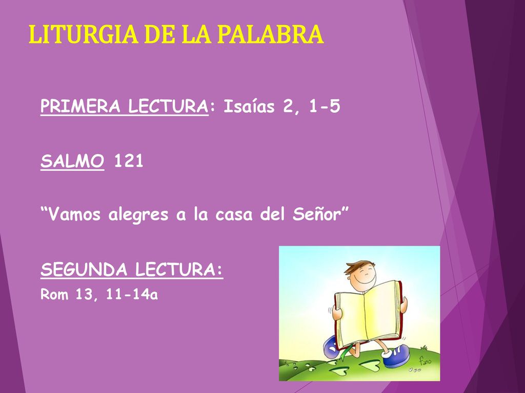 LITURGIA DE LA PALABRA PRIMERA LECTURA: Isaías 2, 1-5 SALMO 121