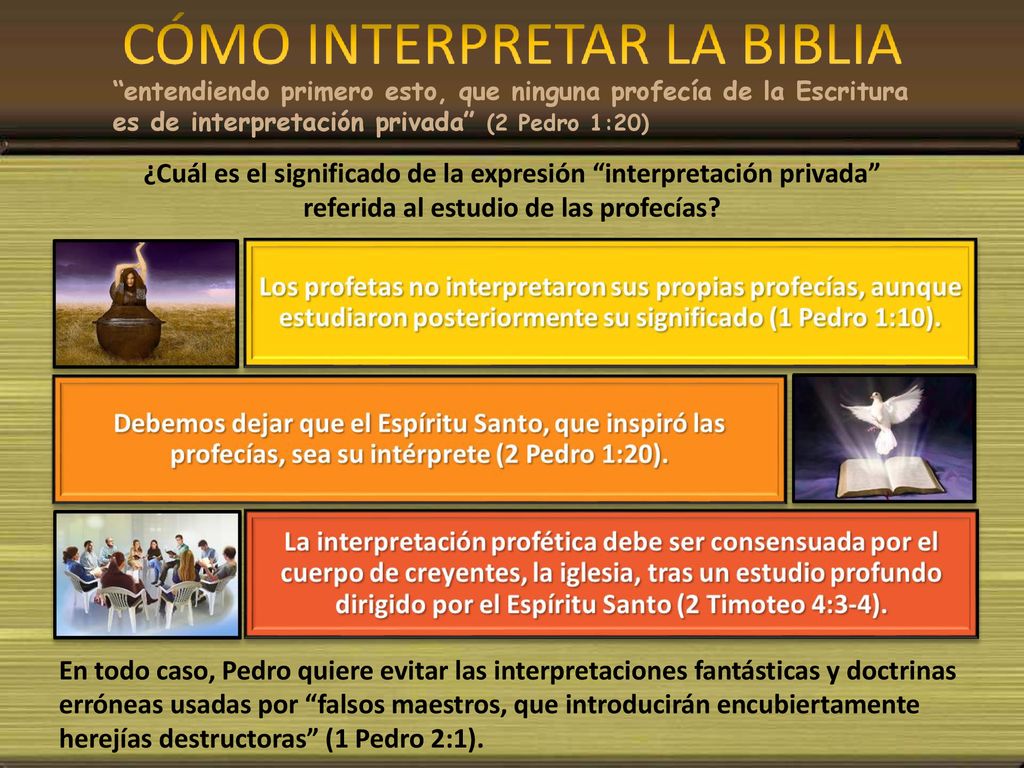 entendiendo primero esto, que ninguna profecía de la Escritura es de interpretación privada (2 Pedro 1:20)