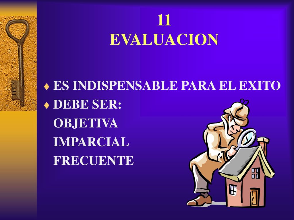 11 EVALUACION ES INDISPENSABLE PARA EL EXITO DEBE SER: OBJETIVA