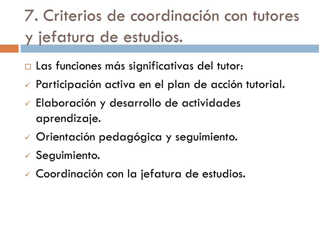 7. Criterios de coordinación con tutores y jefatura de estudios.