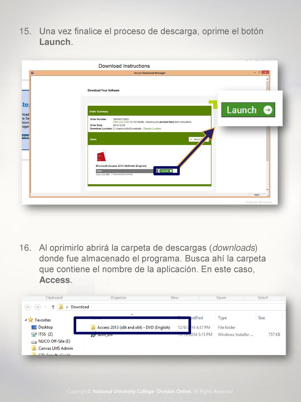 Una vez finalice el proceso de descarga, oprime el botón Launch.