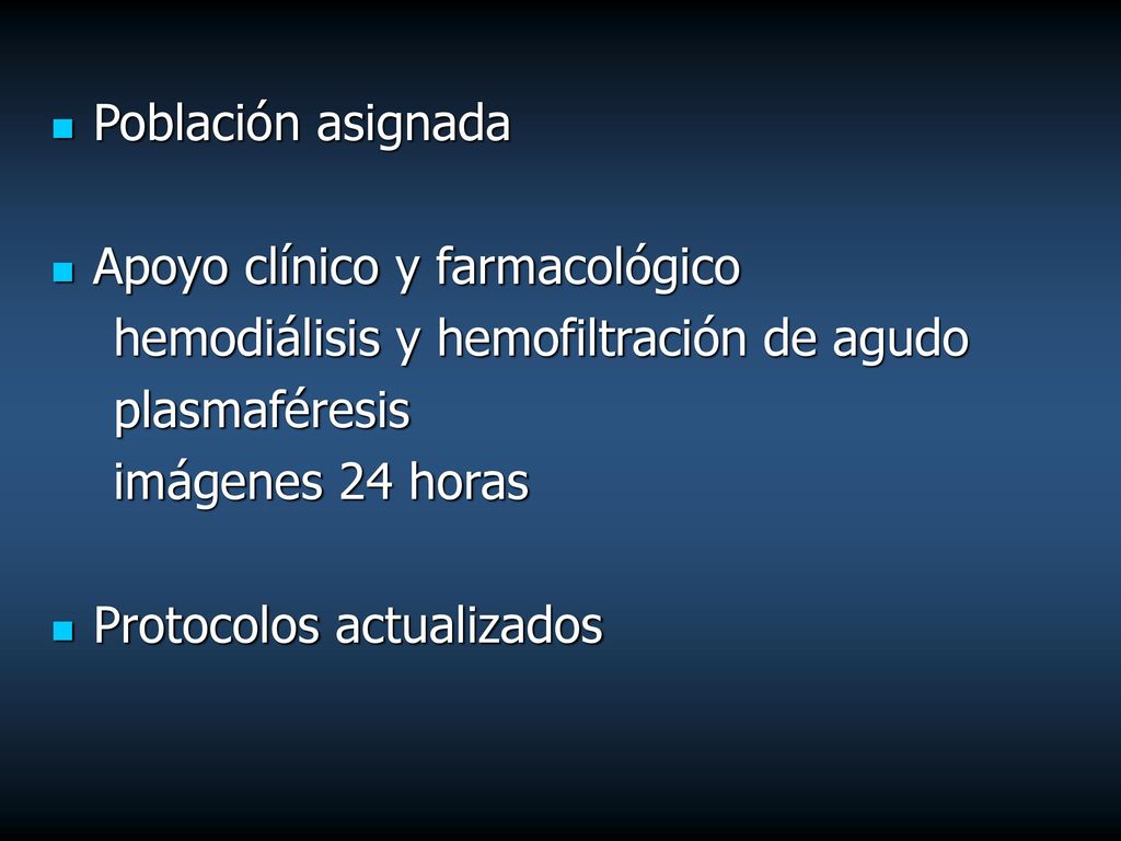 Población asignada Apoyo clínico y farmacológico. hemodiálisis y hemofiltración de agudo. plasmaféresis.