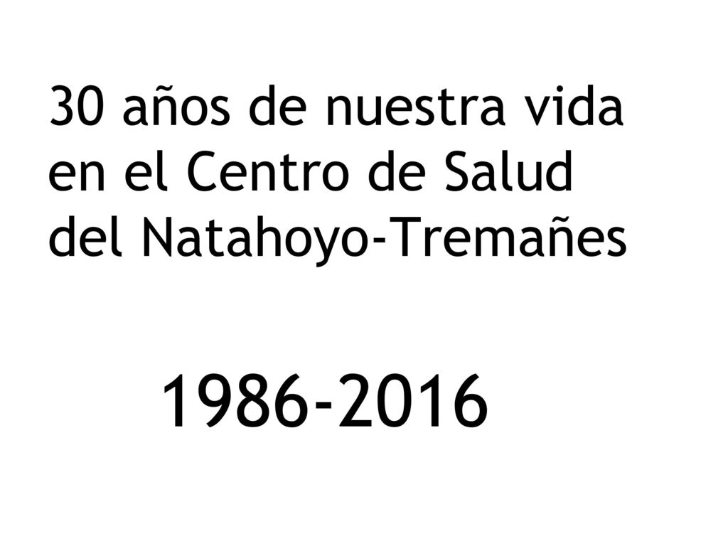 30 años de nuestra vida en el Centro de Salud del Natahoyo-Tremañes