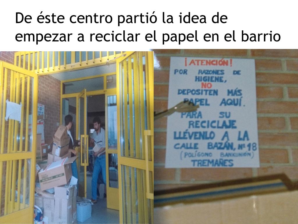 De éste centro partió la idea de empezar a reciclar el papel en el barrio