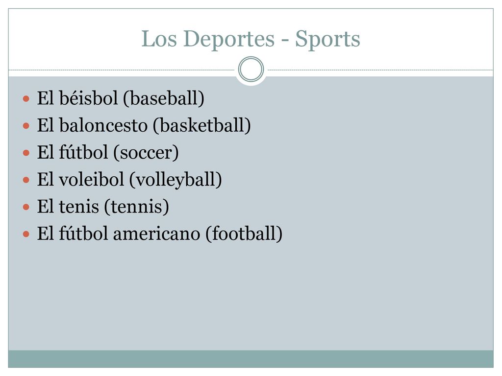 Los Deportes - Sports El béisbol (baseball) El baloncesto (basketball)