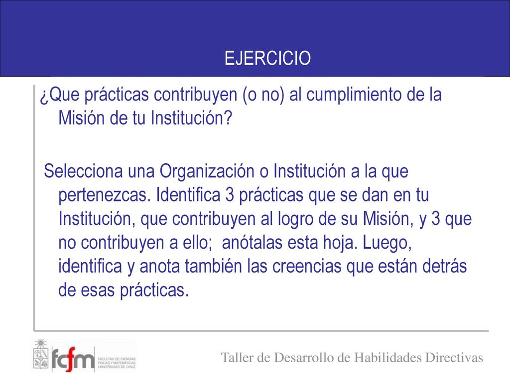 EJERCICIO ¿Que prácticas contribuyen (o no) al cumplimiento de la Misión de tu Institución