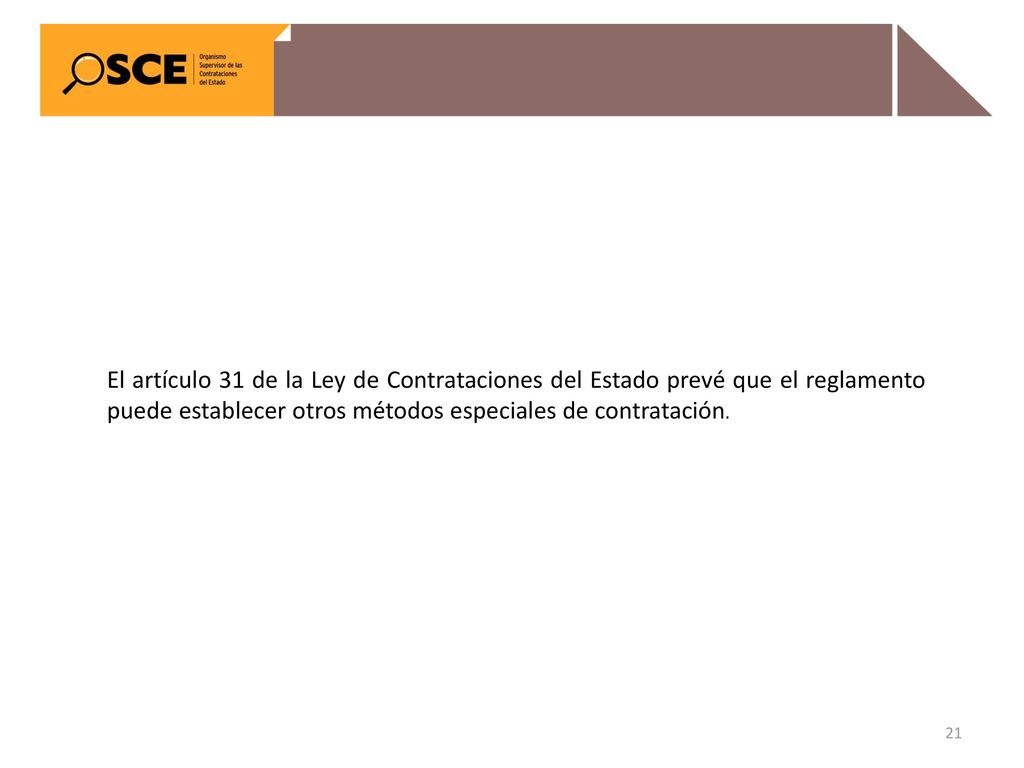 El artículo 31 de la Ley de Contrataciones del Estado prevé que el reglamento puede establecer otros métodos especiales de contratación.
