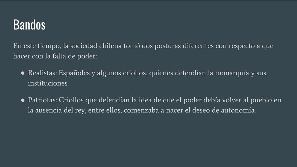 Bandos En este tiempo, la sociedad chilena tomó dos posturas diferentes con respecto a que hacer con la falta de poder: