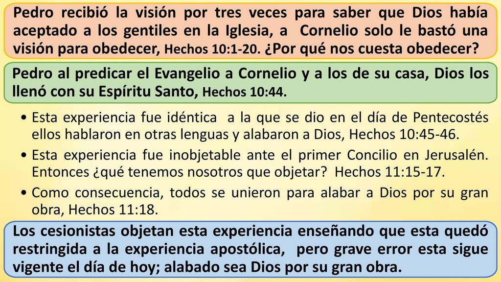 Pedro recibió la visión por tres veces para saber que Dios había aceptado a los gentiles en la Iglesia, a Cornelio solo le bastó una visión para obedecer, Hechos 10:1-20. ¿Por qué nos cuesta obedecer
