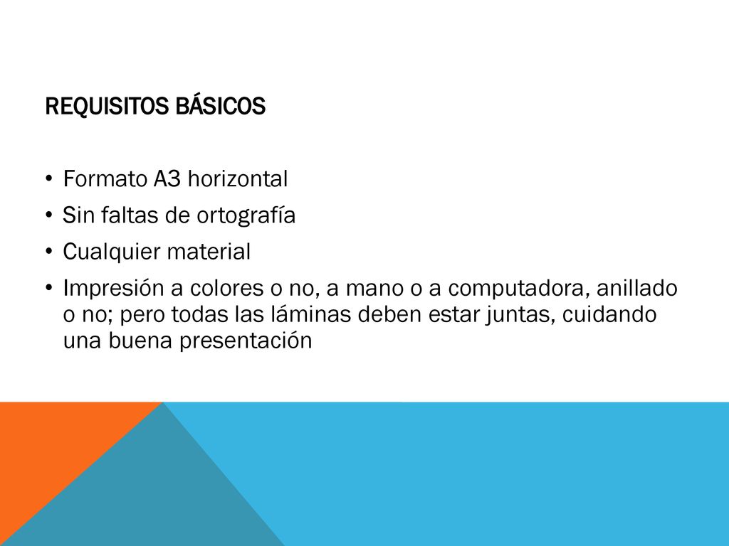 REQUISITOS BÁSICOS Formato A3 horizontal. Sin faltas de ortografía. Cualquier material.