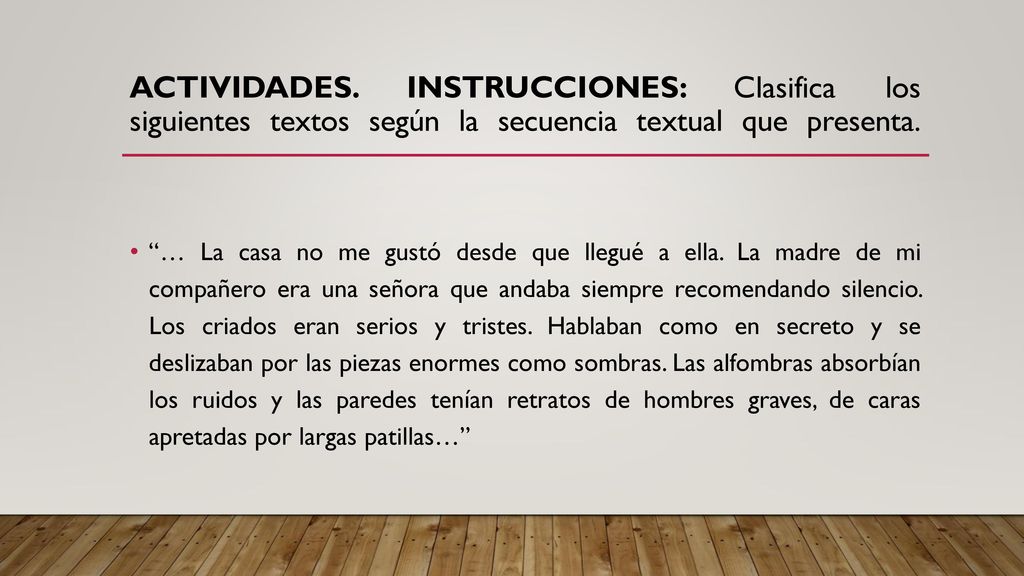 ACTIVIDADES. Instrucciones: Clasifica los siguientes textos según la secuencia textual que presenta.
