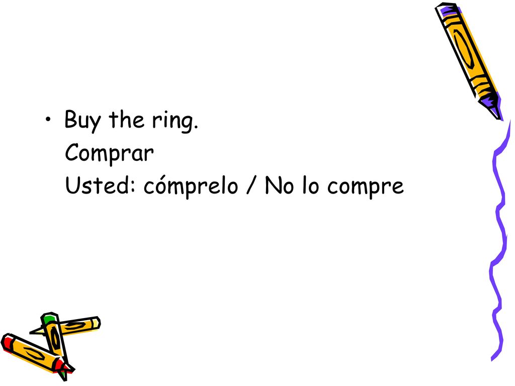 Buy the ring. Comprar Usted: cómprelo / No lo compre