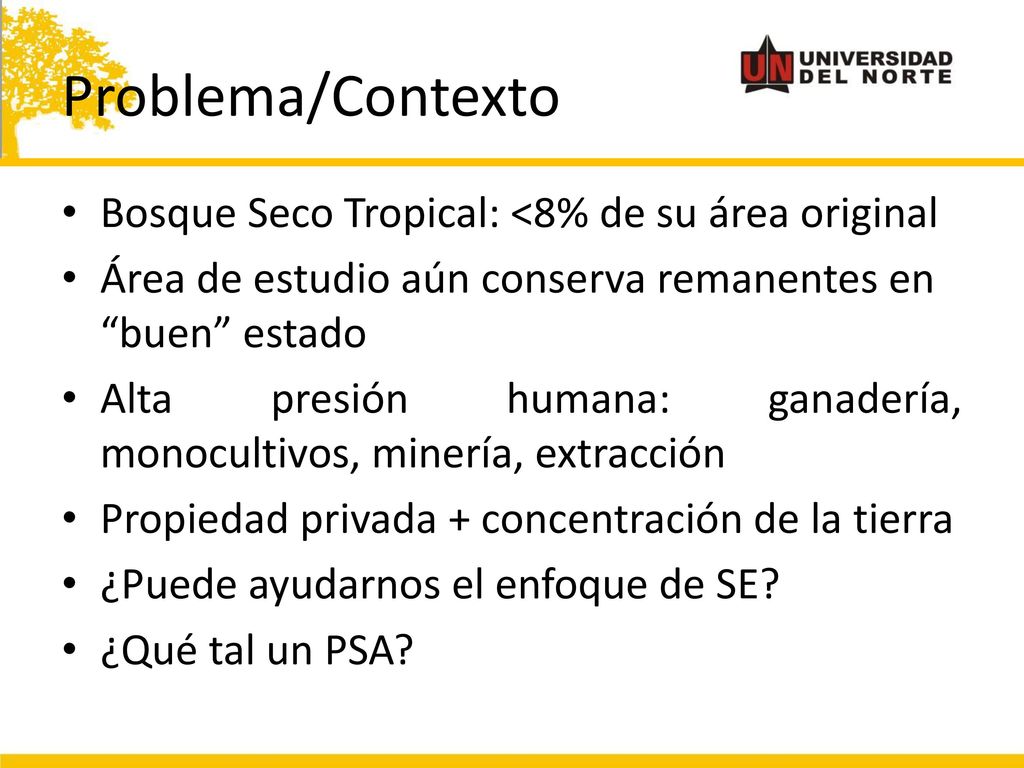Problema/Contexto Bosque Seco Tropical: <8% de su área original