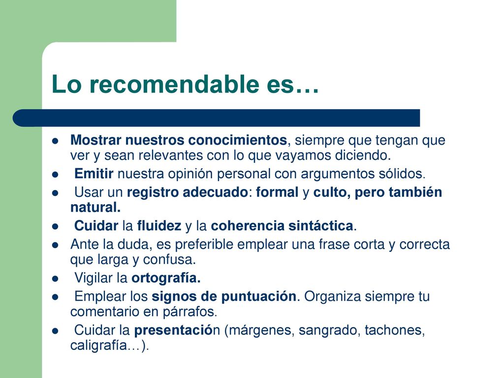 Lo recomendable es… Mostrar nuestros conocimientos, siempre que tengan que ver y sean relevantes con lo que vayamos diciendo.