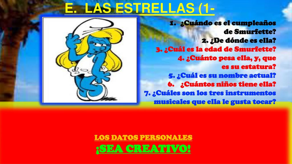 E. LAS ESTRELLAS (1-7) ¡SEA CREATIVO! ¿Cuándo es el cumpleaños