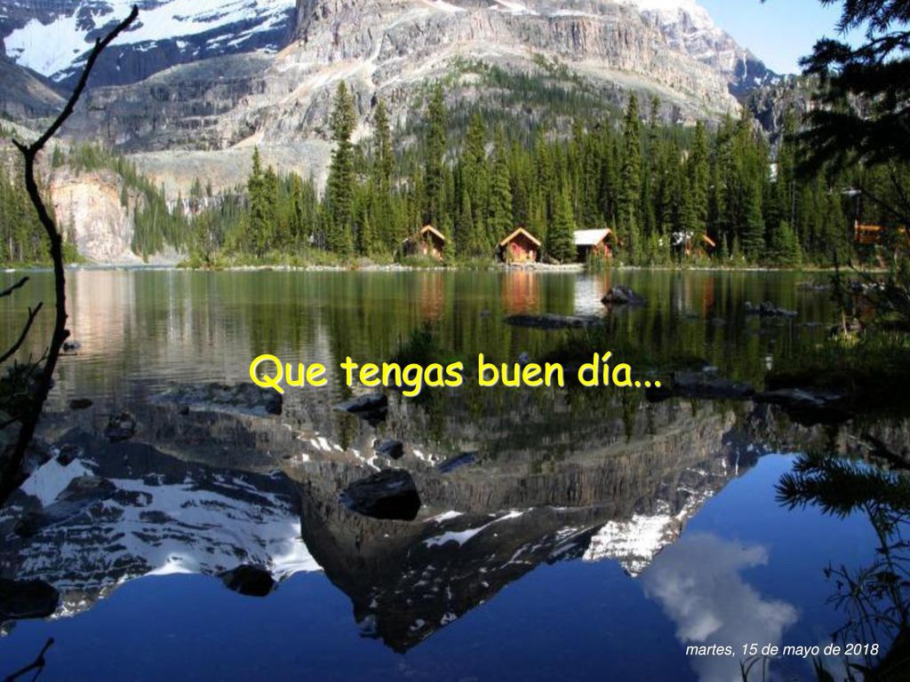Que tengas buen día... martes, 15 de mayo de 2018
