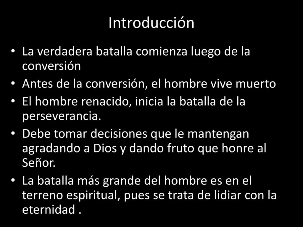 Introducción La verdadera batalla comienza luego de la conversión