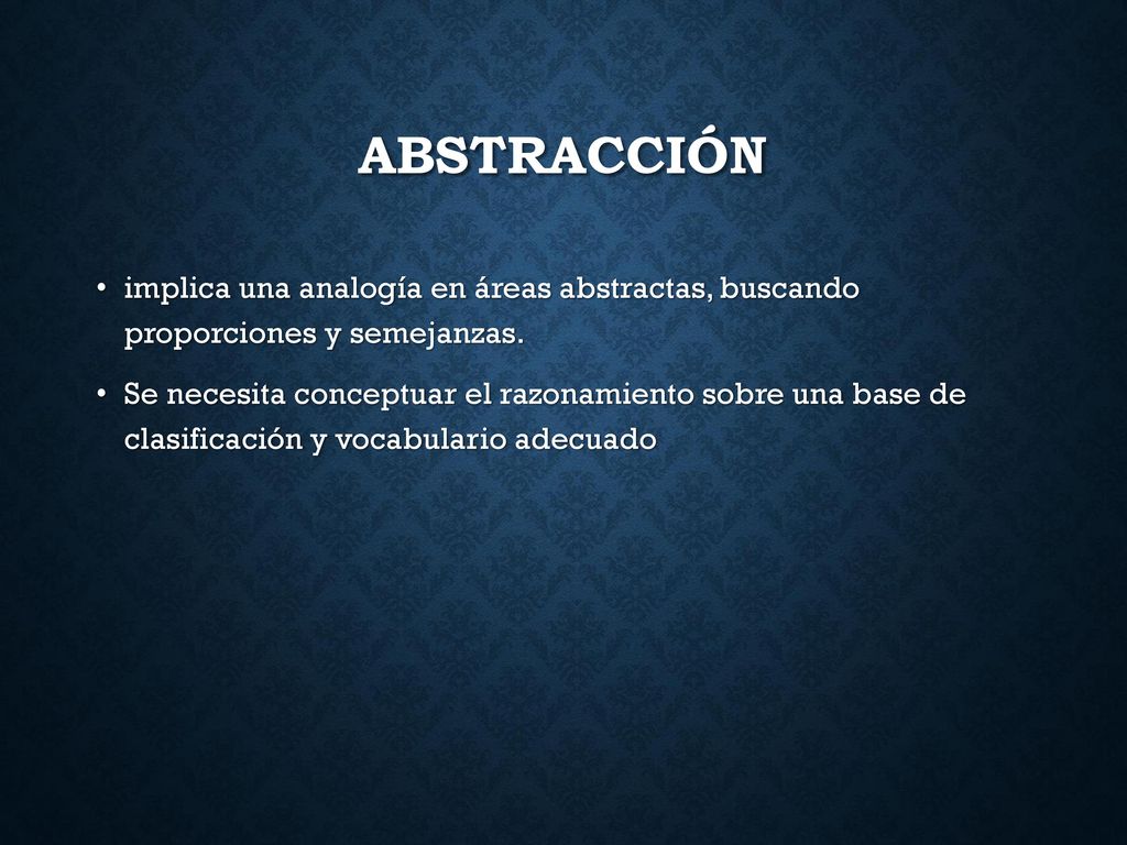 Abstracción implica una analogía en áreas abstractas, buscando proporciones y semejanzas.