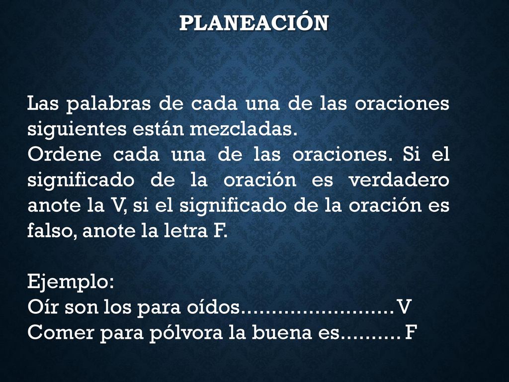Planeación Las palabras de cada una de las oraciones siguientes están mezcladas.