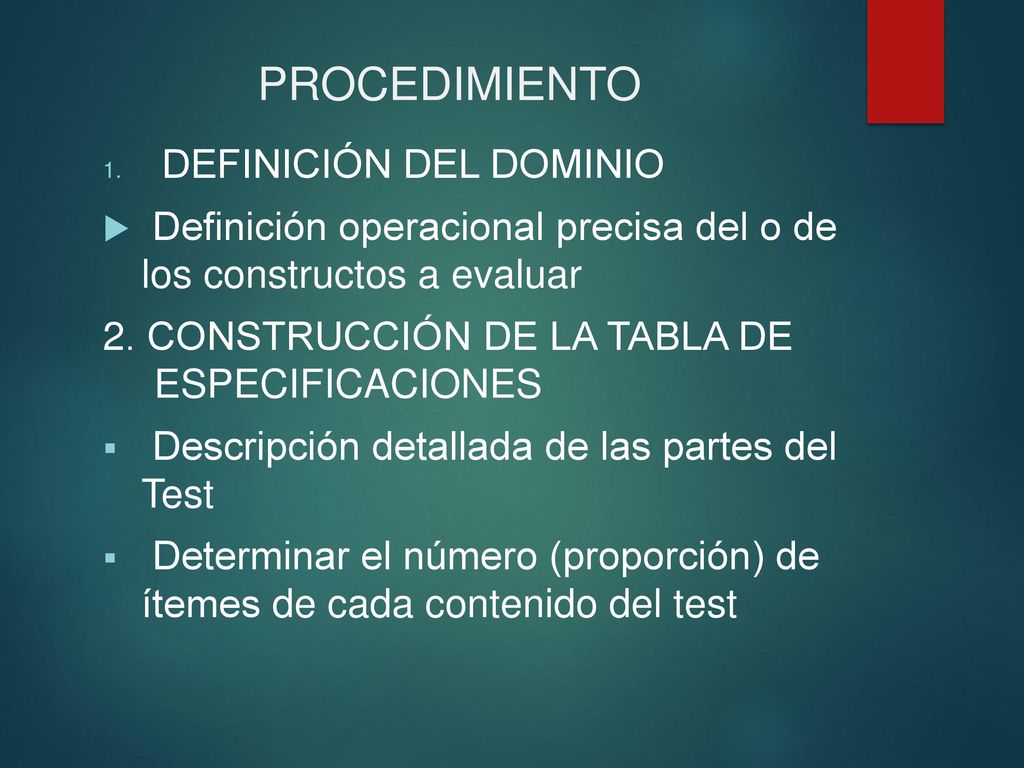 PROCEDIMIENTO DEFINICIÓN DEL DOMINIO. Definición operacional precisa del o de los constructos a evaluar.