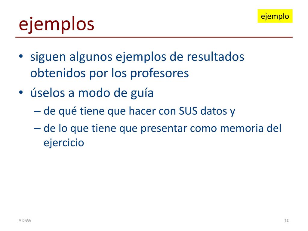 ejemplos ejemplo. siguen algunos ejemplos de resultados obtenidos por los profesores. úselos a modo de guía.