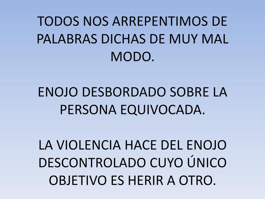 TODOS NOS ARREPENTIMOS DE PALABRAS DICHAS DE MUY MAL MODO