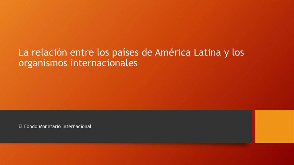 La relación entre los países de América Latina y los organismos internacionales
