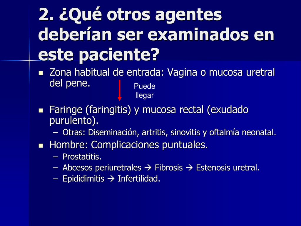 2. ¿Qué otros agentes deberían ser examinados en este paciente